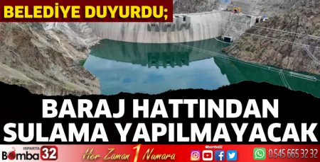 Baraj hattından sulama yapılmayacak