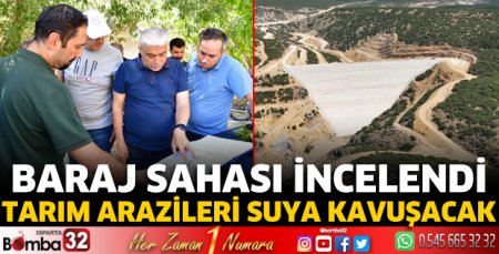 Baraj sahası incelendi