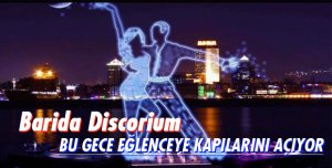 Barida Discorium & Live Bu Gece Kapılarını Eğlenceye Açıyor