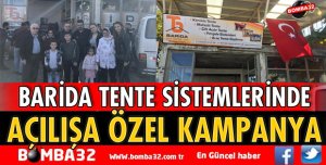 BARİDA TENTE SİSTEMLERİNDE AÇILIŞA ÖZEL KAMPANYA