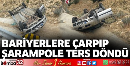 Bariyerlere çarpan otomobil ters döndü