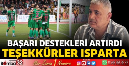 Başarı destekleri artırdı! Teşekkürler Isparta