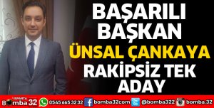 BAŞARILI BAŞKAN ÜNSAL ÇANKAYA RAKİPSİZ TEK ADAY