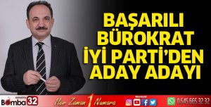 Başarılı bürokrat İYİ Parti’den aday adayı