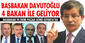 BAŞBAKAN 4 BAKAN İLE GELİYOR