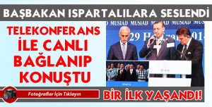 BAŞBAKAN ISPARTALILARA SESLENDİ