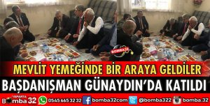 BAŞDANIŞMAN GÜNAYDIN MEVLİT YEMEĞİNE KATILDI