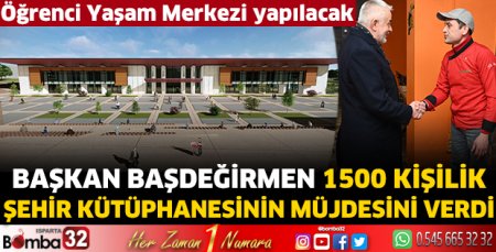 Başdeğirmen 1500 kişilik Şehir Kütüphanesinin müjdesini verdi