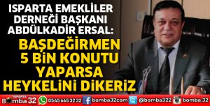 BAŞDEĞİRMEN 5 BİN KONUTU YAPARSA HEYKELİNİ DİKERİZ