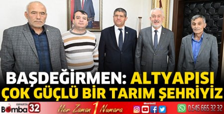 Başdeğirmen: Altyapısı çok güçlü bir tarım şehriyiz