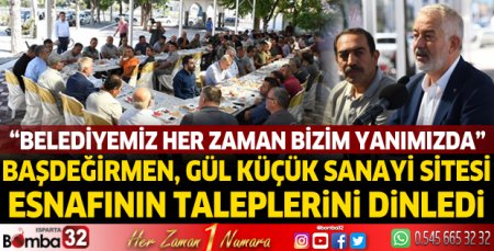 Başdeğirmen, Gül Küçük Sanayi Sitesi esnafının taleplerini dinledi 