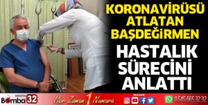 Başdeğirmen, hastalık sürecini anlattı