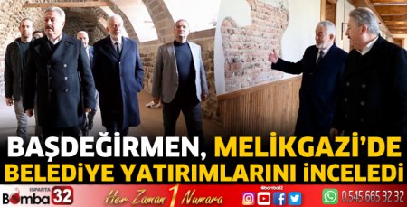 Başdeğirmen, Melikgazi’de belediye yatırımlarını inceledi 