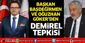 Başdeğirmen ve Göker'den Demirel tepkisi