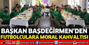BAŞDEĞİRMEN’DEN FUTBOLCULARA MORAL KAHVALTISI