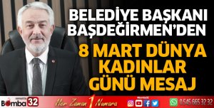 Başdeğirmen'den 8 Mart Dünya Kadınlar Günü mesajı