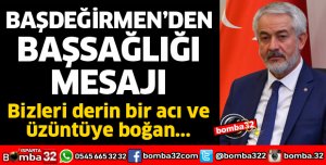 BAŞDEĞİRMEN'DEN BAŞSAĞLIĞI MESAJI