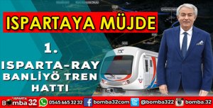 BAŞDEĞİRMENDEN ISPARTA'YA MÜJDE