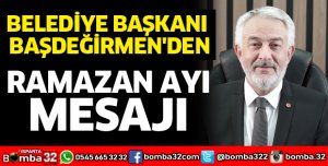 Başdeğirmen'den Ramazan Ayı mesajı