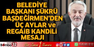Başdeğirmen'den Regaib Kandili mesajı