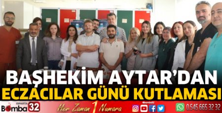Başhekim Aytar'dan Eczacılar Günü kutlaması