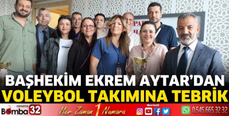 Başhekim Aytar;'dan voleybol takımına tebrik