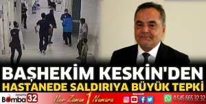 Başhekim Keskin'den saldırıya tepki