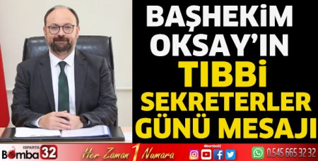 Başhekim Oksay’ın Tıbbi Sekreterler Günü mesajı