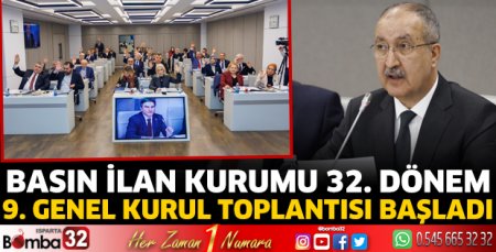 Basın İlan Kurumu 32. Dönem 9. Genel Kurul Toplantısı başladı