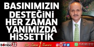 Basınımızın desteğini her zaman yanımızda hissettik