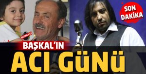 BAŞKAL'IN ACI GÜNÜ