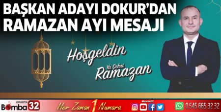 Başkan Adayı Dokur'dan Ramazan Ayı mesajı