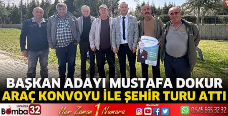 Başkan adayı Mustafa Dokur araç konvoyu ile şehir turu attı