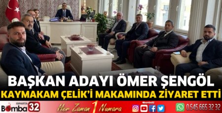 Başkan Adayı Ömer Şengöl, Kaymakam Çelik'i makamında ziyaret etti