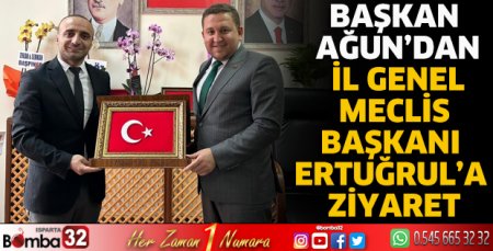Başkan Ağun’dan İl Genel Meclis Başkanı Ertuğrul’a ziyaret