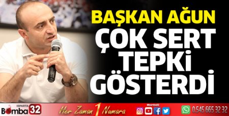 Başkan Ağun'dan sert tepki