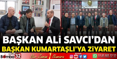 Başkan Ali Savcı’dan, Başkan Kumartaşlı'ya ziyaret 