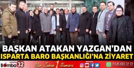 Başkan Atakan Yazgan’dan Isparta Baro Başkanlığı’na ziyaret