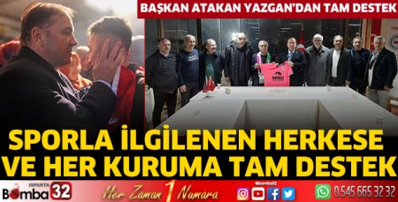 Başkan Atakan Yazgan’dan tam destek