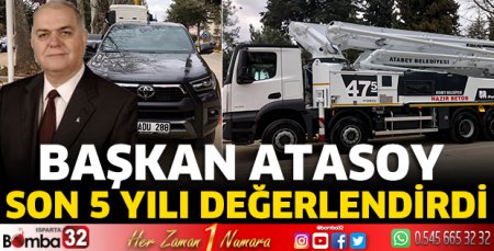 Başkan Atasoy son 5 yılı değerlendirdi
