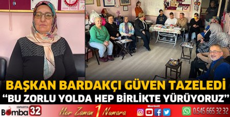 Başkan Bardakçı güven tazeledi