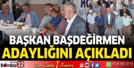 Başkan Başdeğirmen adaylığını açıkladı 