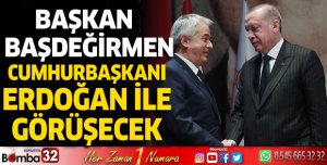 Başkan Başdeğirmen Cumhurbaşkanı Erdoğan ile görüşecek