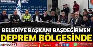 Başkan Başdeğirmen deprem bölgesinde