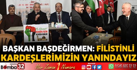 Başkan Başdeğirmen: Filistinli kardeşlerimizin yanındayız