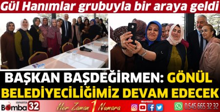 Başkan Başdeğirmen: Gönül belediyeciliğimiz devam edecek