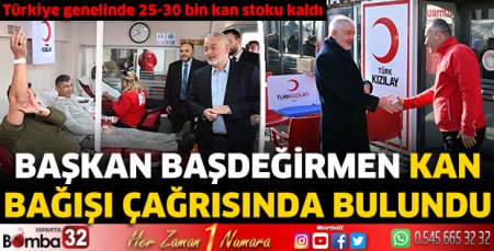 Başkan Başdeğirmen kan bağışı çağrısında bulundu