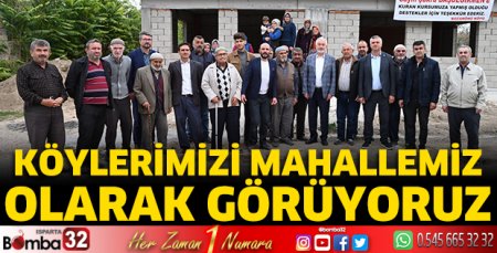 Başkan Başdeğirmen: Köylerimizi mahallemiz olarak görüyoruz