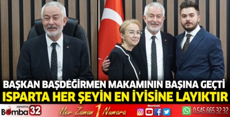 Başkan Başdeğirmen makamının başına geçti