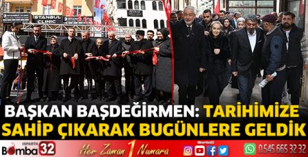 Başkan Başdeğirmen: Tarihimize sahip çıkarak bugünlere geldik